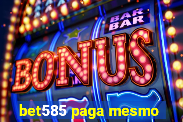 bet585 paga mesmo